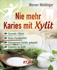 Nie mehr Karies mit Xylit Nie mehr Karies mit Xylit
