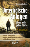 Unterirdische Anlagen, die es nicht geben dürfte Unterirdische Anlagen, die es nicht geben dürfte