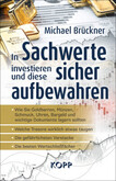 In Sachwerte investieren und diese sicher aufbewahren In Sachwerte investieren und diese sicher aufbewahren