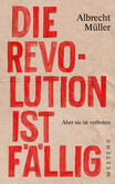 Die Revolution ist fällig Die Revolution ist fällig