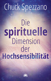 Die spirituelle Dimension der Hochsensibilität Die spirituelle Dimension der Hochsensibilität