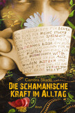 Die schamanische Kraft im Alltag Die schamanische Kraft im Alltag