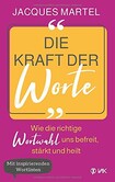 Die Kraft der Worte Die Kraft der Worte