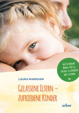 Gelassene Eltern - zufriedene Kinder Gelassene Eltern - zufriedene Kinder