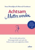 Achtsam Mutter werden, m. 3 Audio Achtsam Mutter werden, m. 3 Audio