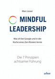 Mindful Leadership - die 7 Prinzipien achtsamer Führung Mindful Leadership - die 7 Prinzipien achtsamer Führung