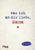Was ich an dir liebe, Mama Was ich an dir liebe, Mama