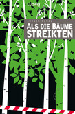 Als die Bäume streikten Als die Bäume streikten
