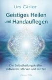 Geistiges Heilen und Handauflegen Geistiges Heilen und Handauflegen