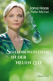 Seelenbewusstsein in der Neuen Zeit Seelenbewusstsein in der Neuen Zeit