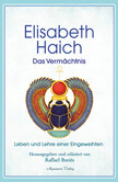 Elisabeth Haich - Das Vermächtnis Elisabeth Haich - Das Vermächtnis
