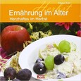 Ernährung im Alter - Herbst Ernährung im Alter - Herbst