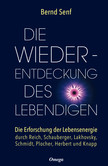 Die Wiederentdeckung des Lebendigen Die Wiederentdeckung des Lebendigen