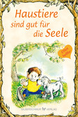 Haustiere sind gut für die Seele Haustiere sind gut für die Seele