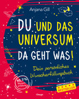 Du und das Universum - da geht was! Du und das Universum - da geht was!