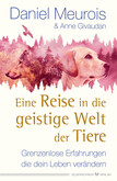 Eine Reise in die geistige Welt der Tiere Eine Reise in die geistige Welt der Tiere