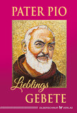 Pater Pio - Lieblingsgebete Pater Pio - Lieblingsgebete
