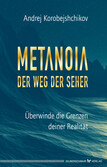 Metanoia - Der Weg der Seher Metanoia - Der Weg der Seher