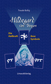 Hildegard von Bingen - Die Heilkraft ihrer Symbole Hildegard von Bingen - Die Heilkraft ihrer Symbole