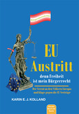 EU-Austritt, denn Freiheit ist mein Bürgerrecht EU-Austritt, denn Freiheit ist mein Bürgerrecht