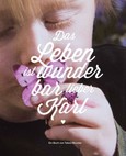 Das Leben ist wunderbar lieber Karl Das Leben ist wunderbar lieber Karl