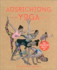 Ausrichtung in der Yoga Asana Ausrichtung in der Yoga Asana