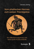 Vom phallischen Hermes zum weisen Trismégistos Vom phallischen Hermes zum weisen Trismégistos