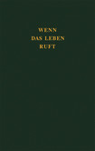 Wenn das Leben ruft
