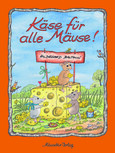 Käse für alle Mäuse Käse für alle Mäuse