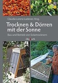 Trocknen und Dörren mit der Sonne Trocknen und Dörren mit der Sonne