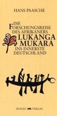 Die Forschungsreise des Afrikaners Lukanga Mukara ins innerste Deutschland Die Forschungsreise des Afrikaners Lukanga Mukara ins innerste Deutschland