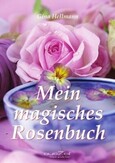 Mein magisches Rosenbuch Mein magisches Rosenbuch