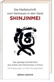 Die Meißelschrift vom Vertrauen in den Geist
Shinjinmei