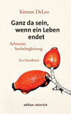 Ganz da sein, wenn ein Leben endet Ganz da sein, wenn ein Leben endet
