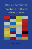 Die Kunst, mit sich allein zu sein Die Kunst, mit sich allein zu sein