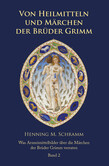 Von Heilmitteln und Märchen der Gebrüder Grimm - Band 2 Von Heilmitteln und Märchen der Gebrüder Grimm - Band 2