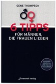 6 Tipps für Männer, die Frauen lieben 6 Tipps für Männer, die Frauen lieben