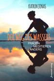 Der Weg des Wassers - Frauen meditieren anders Der Weg des Wassers - Frauen meditieren anders