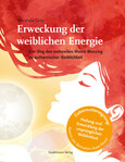 Erweckung der weiblichen Energie Erweckung der weiblichen Energie