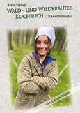 Wald- und Wildkräuter Kochbuch Wald- und Wildkräuter Kochbuch