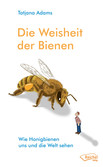 Die Weisheit der Bienen Die Weisheit der Bienen