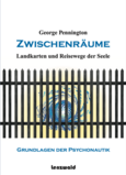 Zwischenräume - Landkarten und Reisewege der Seele Zwischenräume - Landkarten und Reisewege der Seele