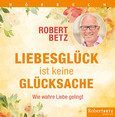 Liebesglück ist keine Glücksache - Hörbuch 3 CDs Liebesglück ist keine Glücksache - Hörbuch 3 CDs