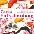 Gute Entscheidung, 1 Audio-CD Gute Entscheidung, 1 Audio-CD