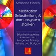 Meditation Selbstheilung & Immunsystem stärken, Audio-CD Meditation Selbstheilung & Immunsystem stärken, Audio-CD