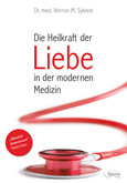Die Heilkraft der Liebe in der modernen Medizin Die Heilkraft der Liebe in der modernen Medizin