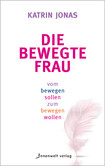 Die bewegte Frau Die bewegte Frau