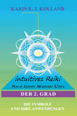 Intuitives Reiki nach Sensei Mikaomi Usui. Der 2. Grad Intuitives Reiki nach Sensei Mikaomi Usui. Der 2. Grad