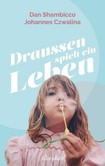 Draussen spielt ein Leben Draussen spielt ein Leben