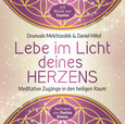 Lebe im Licht deines Herzens, Audio-CD Lebe im Licht deines Herzens, Audio-CD